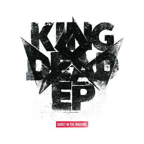 Ghost In The Machine – King Dead EP